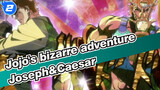 [Jojo's bizarre adventure II] Joseph&Caesar_2
