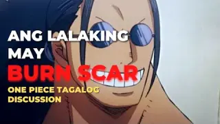 Sino ang lalaking may burn scar?! | One piece tagalog discussion #onepiece #trending