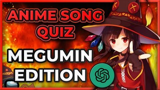 ✨ANIME SONG QUIZ✨- MEGUMIN EDITION 🔥 [OPENINGS / ENDINGS]