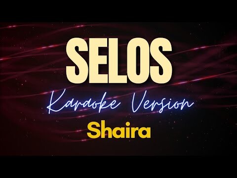 SELOS - Shaira (Karaoke)