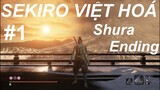 Sekiro Việt Hoá: Shura Ending (Ashura Ending)