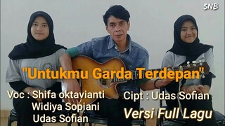 "UNTUKMU GARDA TERDEPAN" VERSI FULL LAGU |Vocal : Shifa oktavianti,Widiya Sopiani,Udas Sofian