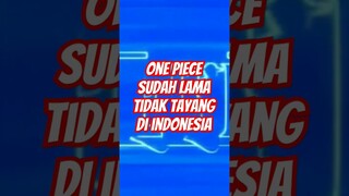 One Piece Sudah Lama Tidak Tayang Di Indonesia