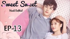 Sweet Sweet [Hindi Dubbed] Episode _13