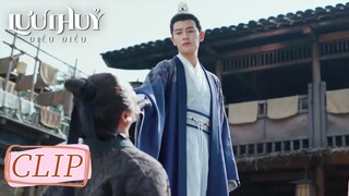 Clip Tập 15 Vệ Chiêu đưa Giang Từ đi dạy dỗ kẻ xấu! | Lưu Thủy Điều Điều | WeTV