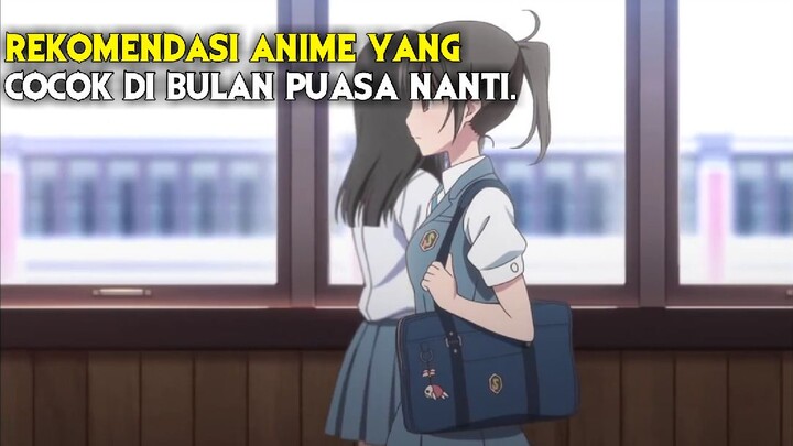 rekomendasi anime yang cocok di bulan puasa nanti.