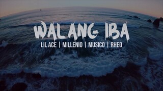WALANG IBA - Lil Ace | Millenio | Musico | Rhed (Lyric Video)