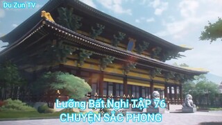 Lưỡng Bất Nghi TẬP 76-CHUYỆN SẮC PHONG