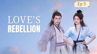 Love's Rebellion Episode 5