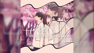 Short AMV - Beautiful Creature [Kimi no Suizou wo Tabetai/I Want Eat Your Pancreas]