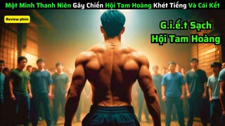 Một Mình Thanh Niên Gây Chiến Hội Tam Hoàng Khét Tiếng Và Cái Kết|| review phim Thiết Quyền Phục Thù