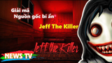 Giải mã bí ẩn Jeff The Killer