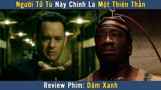 [Review Phim] Người Tử Tù Này Chính Là Một Thiên Thần Được Chúa Phái Tới Cứu Rỗi Loài Người