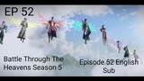 Battle through the heavens season 5 episode 52 english sub
