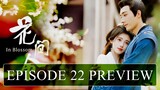 🇨🇳 l In Blossom EPISODE 22 PREVIEW