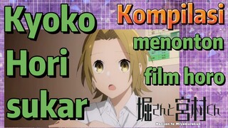 [Horimiya] Kompilasi | Kyoko Hori suka menonton film horor