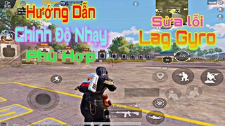 [PUBG Mobile] Hướng Dẫn Chỉnh Độ Nhạy Cho Bản Thân | Sửa LAG Gyroscope | Bong Bong TV