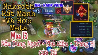 Nakroth rất Mạnh Và Hợp Meta Mùa 15 Nếu Bạn Xem Clip Và Làm Theo Thiên