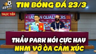 Họp Báo ĐTVN Vs Oman: HLV Park Nói Lời Gan Ruột Cực Hay...NHM Vỡ Òa Cảm Xúc