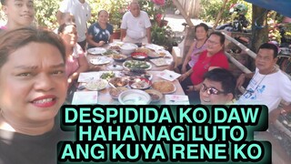 DESPIDIDA KO DAW HAHA NAGLULUTO ANG  KUYA RENE KO