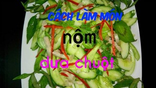 Cách làm món nộm dưa chuột giòn ngon đãi cả nhà