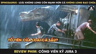 SIÊU QUÁI VẬT SPINOSAURUS Tổ Tiên Của Loài Cá Sấu Đến Khủng Long Bạo Chúa Cũng Phải Sợ