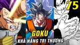 Goku có tự trị thương bằng Ki Thần , Kĩ năng MỚI cực hiếm của Goku [ Dragon Ball Super 75 ]