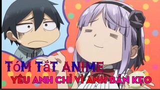 Tóm tắt anime: Yêu anh chỉ vì anh bán kẹo • Phần 3 | Phim Review Anime