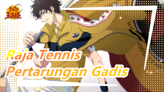 Raja Tennis|[Semua Pertarungan] Apa cara seorang gadis untuk bertarung dan membunuh?