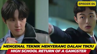 HIGH SCHOOL RETURN OF A GANGSTER - EPISODE 04 - MENGENAL TEKNIK MENYERANG DALAM TINJU