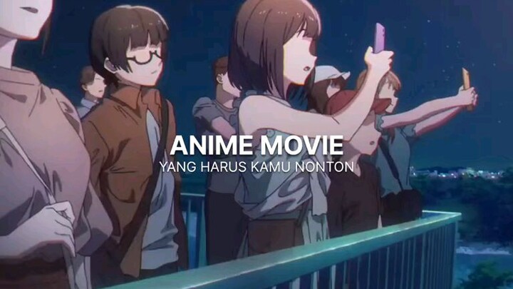 REKOMENDASI ANIME MOVIE YANG HARUS KAMU TONTON!!