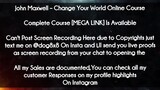 John Maxwell  course - Change Your World Online Course download