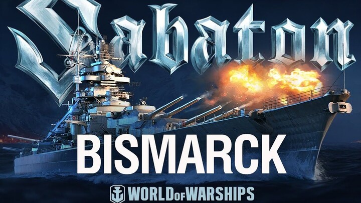 (MV) เกมเวิลด์ออฟวอร์ชิพส์ Bismarck-Sabaton(Official Music Video)