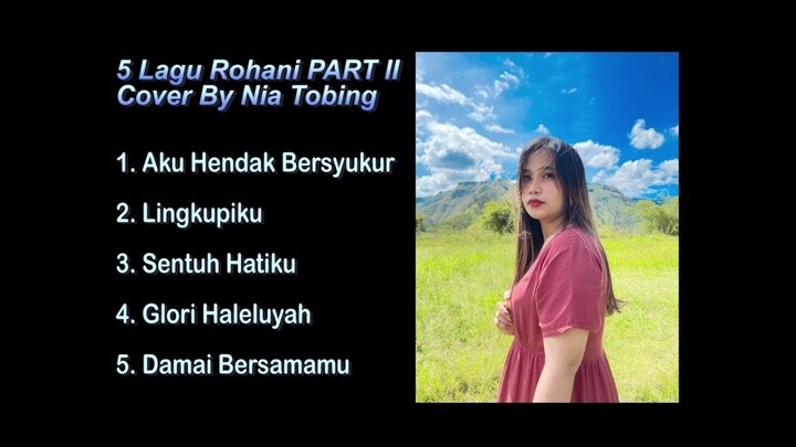 5 Lagu Rohani Cover Part II By Nia Tobing