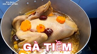 cách làm GÀ TIỀM đơn giản thơm ngon bổ dưỡng - Hữu Quốc món ngon dễ làm