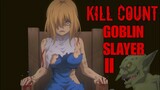 Goblin Slayer S2 (2023) ANIME KILL COUNT