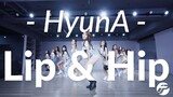 HyunA - Lip & Hip /Hana Yang Choreography