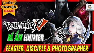 Identity V |  Bí ẩn Hunters: Feaster, Disciple và Photographer| Mọt Game Mobile