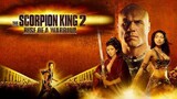 The Scorpion King 2 Rise Of A Warrior - อภินิหารศึกจอมราชันย์