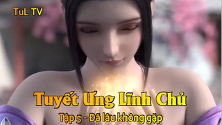 Tuyết Ưng Lĩnh Chủ Tập 5 - Đã lâu không gặp