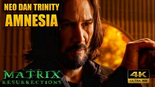 NEO DAN TRINITY AMNESIA - THE MATRIX 4 RESURRECTIONS