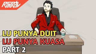 LU PUNYA DUIT LU PUNYA KUASA PART 2 - Animasi Sekolah