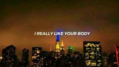 i really like your body