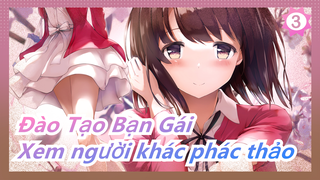 [Đào Tạo Bạn Gái/Vẽ tay/MAD] Nghe nói xem người khác phác thảo rất đã? - Megumi Kato_3