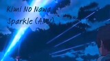 Kimi No Nawa_Sparkle (AMV)