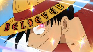 Believer - Monkey D. Luffy 「AMV/EDIT」