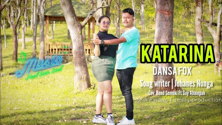 LAGU DANSA 2/1 FOX TERBARU | KATARINA | JOHANES NONGA |COV. BEND SEMUKI FT GOY ABAINPAH ❤️❤️❤️❤️❤️