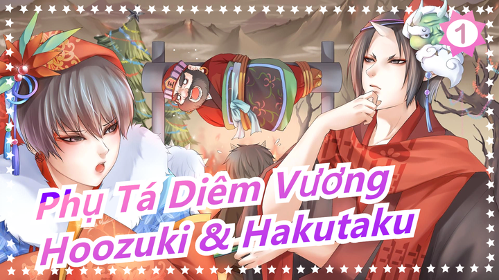 [Phụ Tá Diêm Vương] Hoozuki&Hakutaku|Câu chuyện Bạch Trạch, kẻ phản bội trong truyền thuyết|EP12_B1