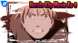 [Naruto The Movie: Penjara Darah] Adegan Naruto #7_2