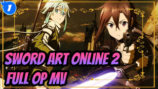 [Sword Art Online 2/Blood/Passion] OP [Full Version] MV 1080+_1